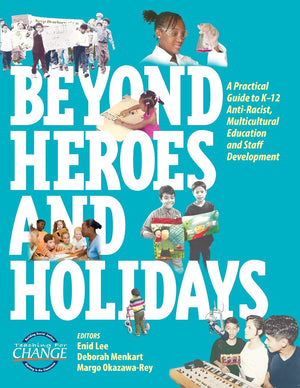 Beyond Heroes and Holidays: A Practical Guide to K 12 Anti Racist, Multicultural Education and Staff Development,Used