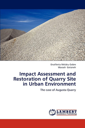 Impact Assessment and Restoration of Quarry Site in Urban Environment: The case of Augusta Quarry,Used