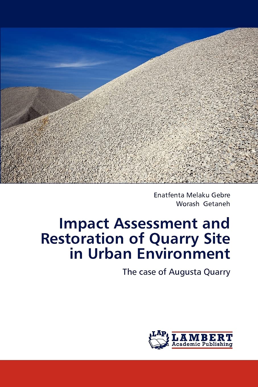 Impact Assessment and Restoration of Quarry Site in Urban Environment: The case of Augusta Quarry,Used