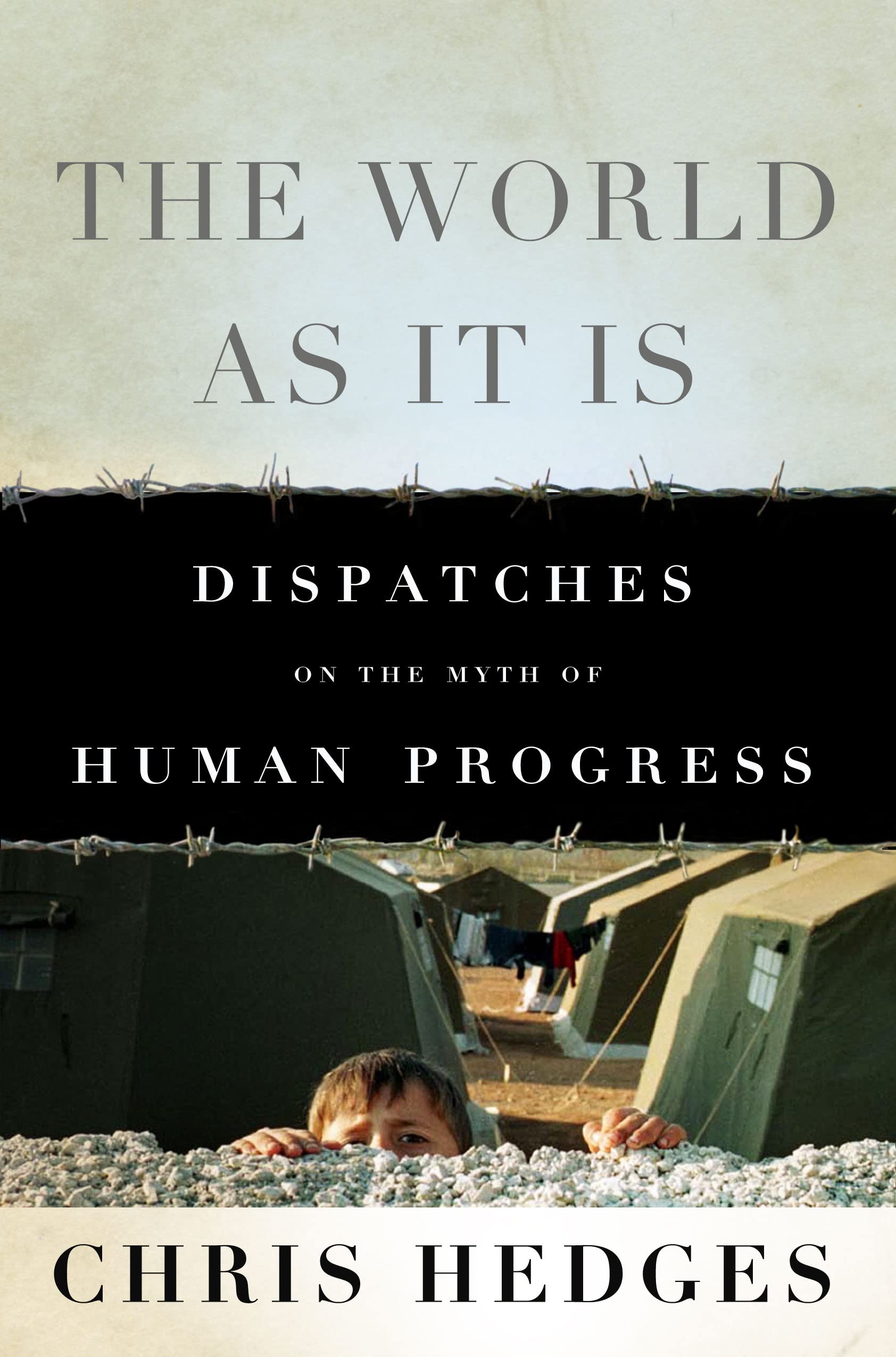 The World As It Is: Dispatches on the Myth of Human Progress,Used