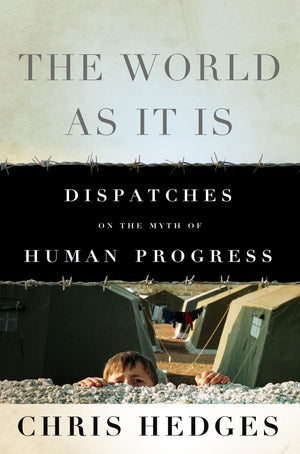 The World As It Is: Dispatches on the Myth of Human Progress,Used