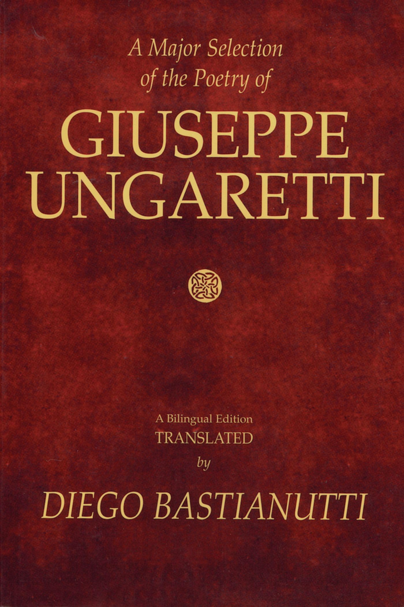 A Major Selection of the Poetry of Giuseppe Ungaretti: A Bilingual Edition,Used