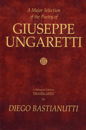 A Major Selection of the Poetry of Giuseppe Ungaretti: A Bilingual Edition,Used
