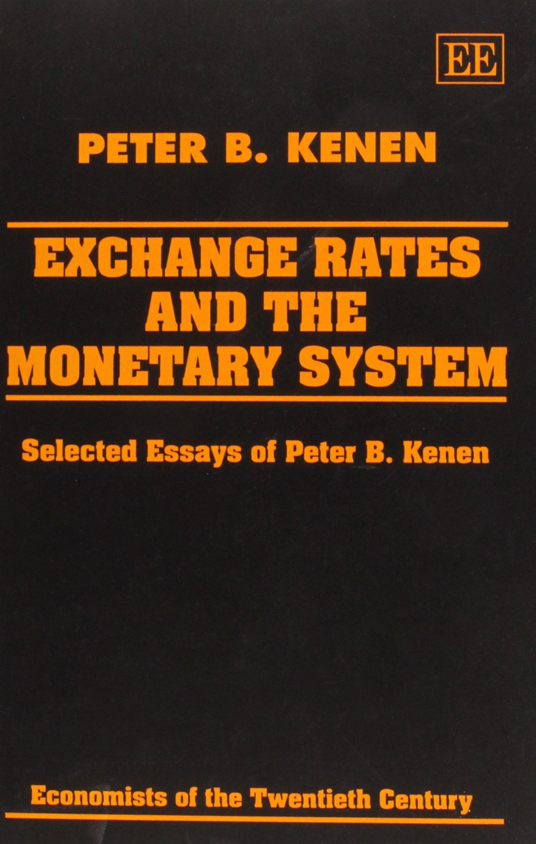 Exchange Rates And The Monetary System: Selected Essays Of Peter B. Kenen (Economists Of The Twentieth Century Series),Used