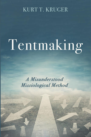Tentmaking: A Misunderstood Missiological Method,Used