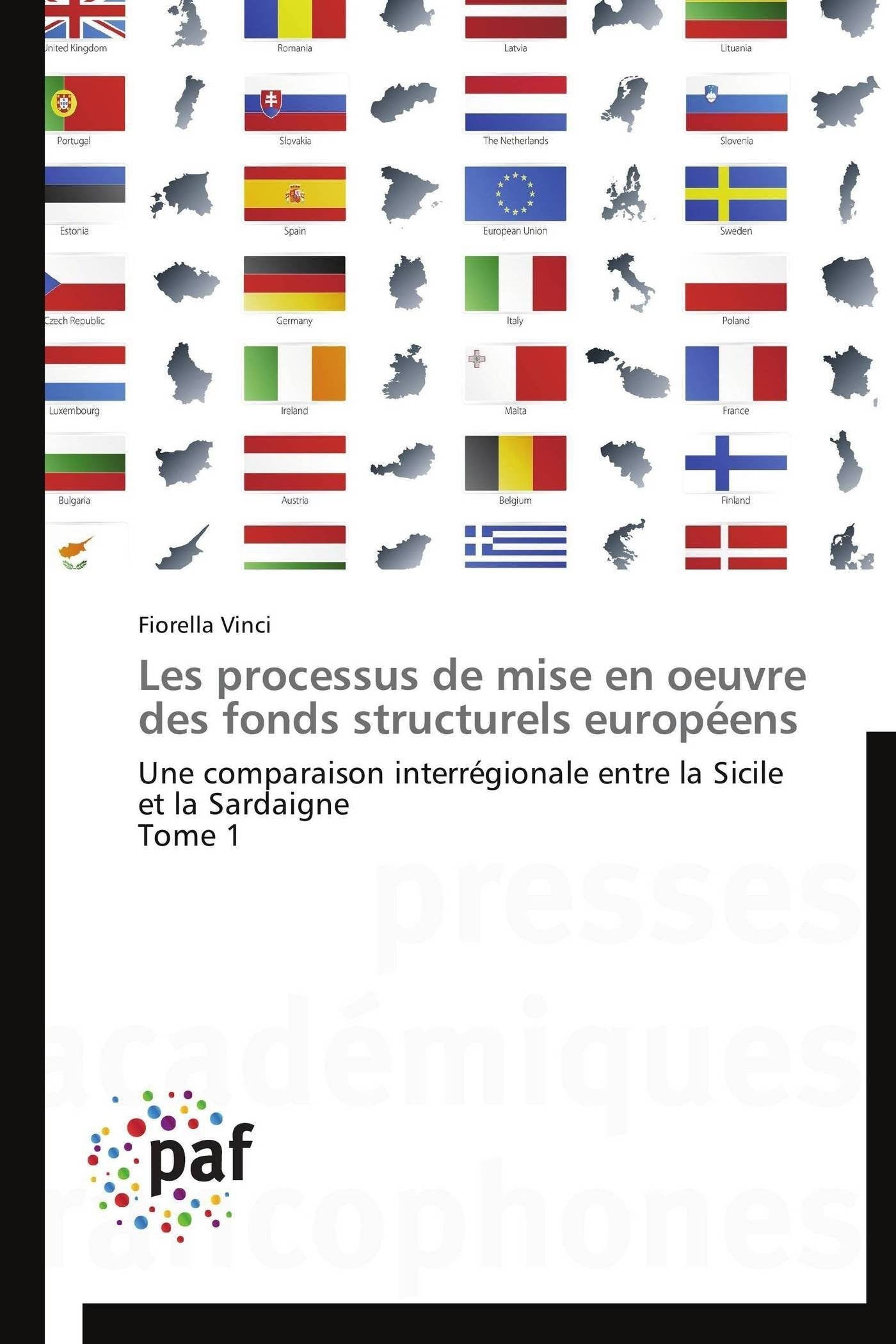 Les processus de mise en oeuvre des fonds structurels europens: Une comparaison interrgionale entre la Sicile et la Sardaign,Used