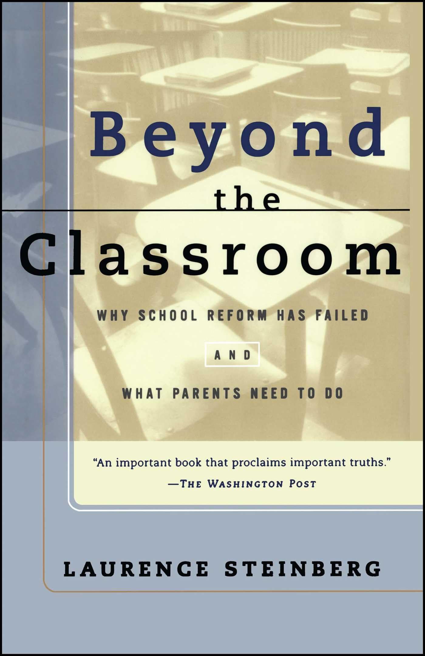 Beyond the Classroom: Why School Reform Has Failed and What Parents Need to Do,Used