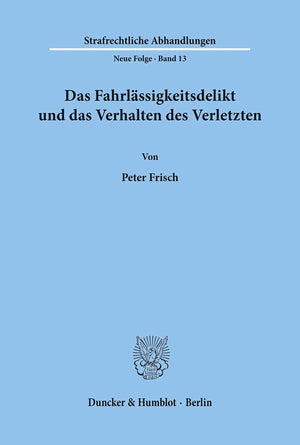 Das Fahrlassigkeitsdelikt Und Das Verhalten Des Verletzten (Strafrechtliche Abhandlungen) (German Edition),Used