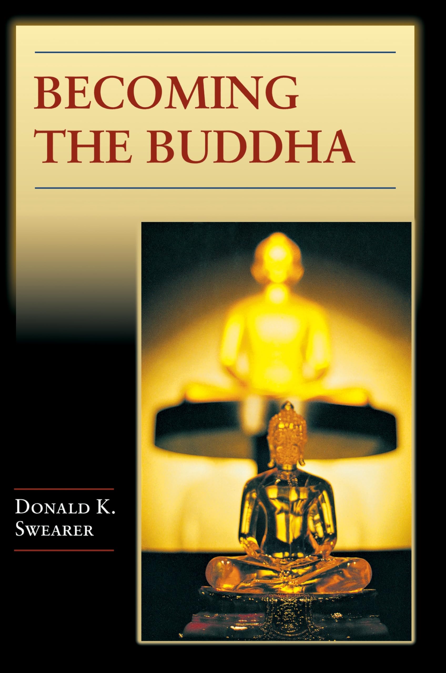 Becoming the Buddha: The Ritual of Image Consecration in Thailand (Buddhisms: A Princeton University Press Series),Used