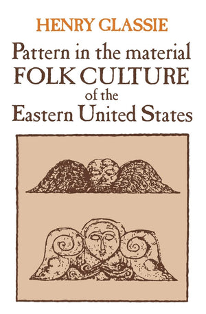 Pattern In The Material Folk Culture Of The Eastern United States (Folklore And Folklife),New