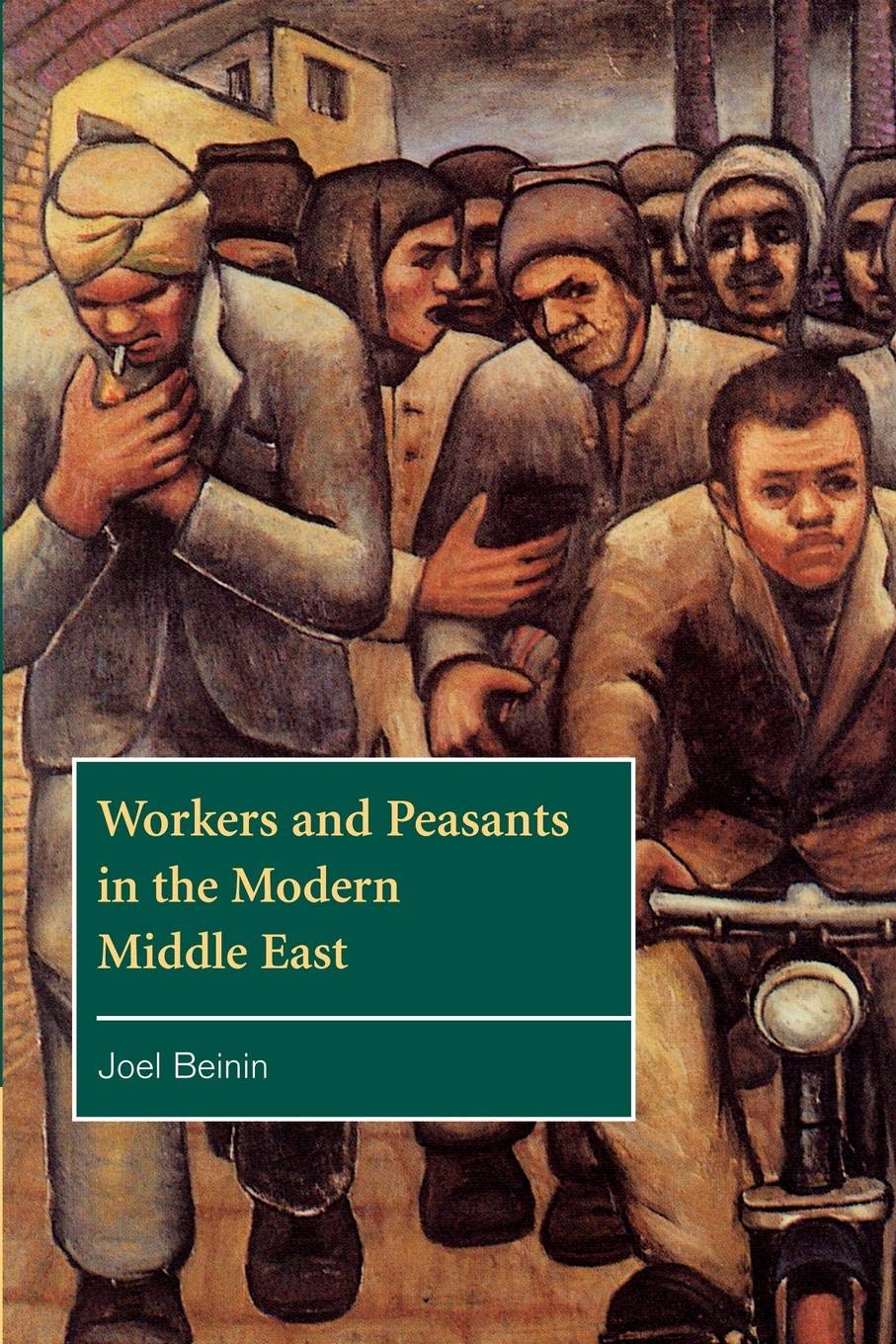 Workers and Peasants in the Modern Middle East (The Contemporary Middle East, Series Number 2),New
