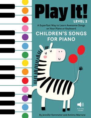 Play It! ChildrenS Songs For Piano (Level 2): A Superfast Way To Learn Awesome Songs On Your Piano Or Keyboard