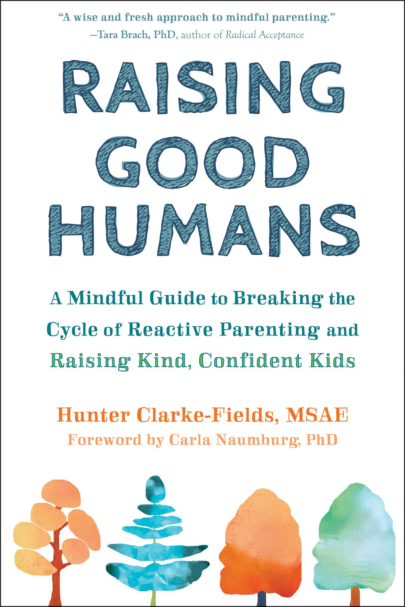Raising Good Humans: A Mindful Guide to Breaking the Cycle of Reactive Parenting and Raising Kind, Confident Kids,Used