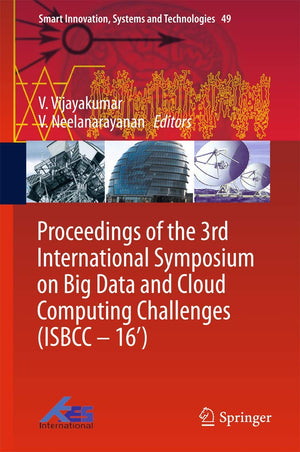Proceedings of the 3rd International Symposium on Big Data and Cloud Computing Challenges (ISBCC  16) (Smart Innovation, System,Used