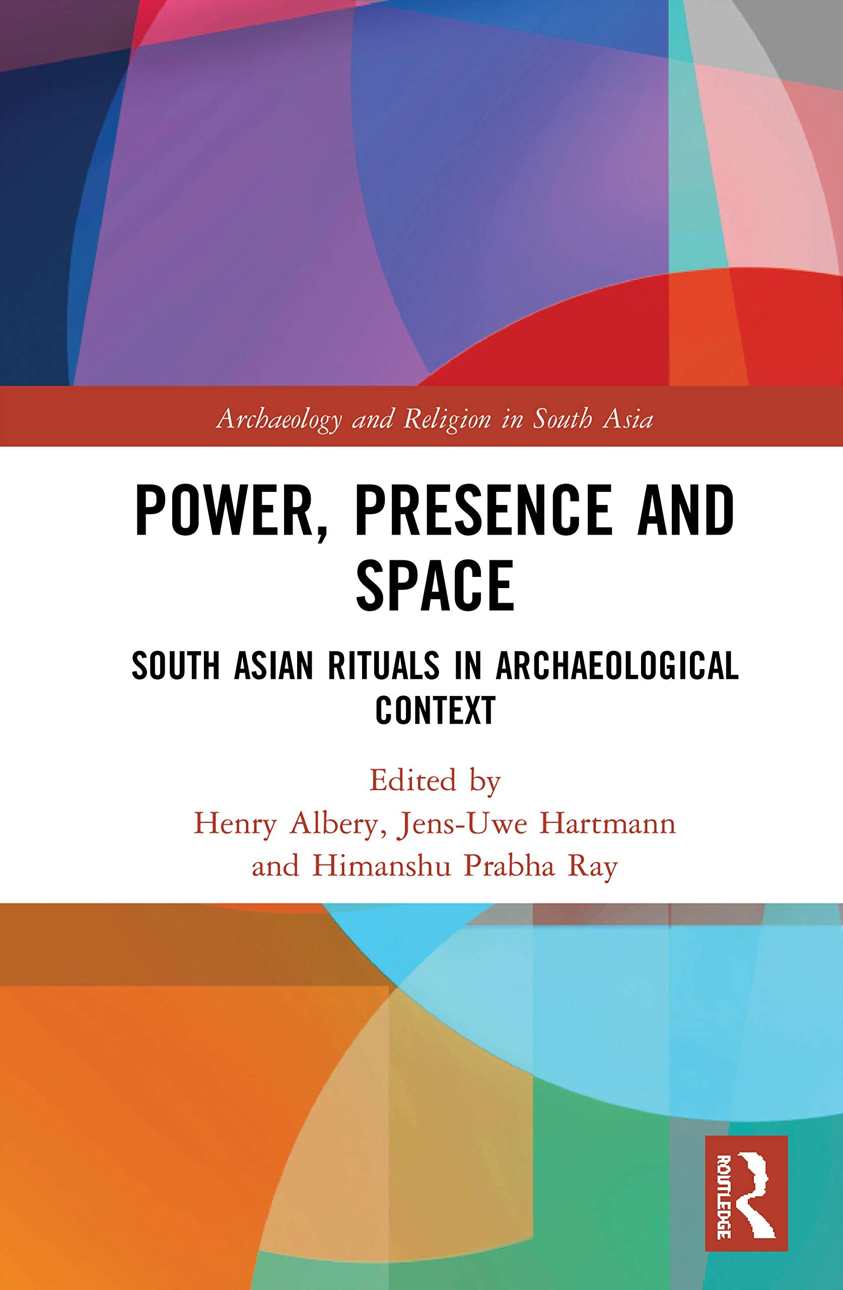 Power, Presence and Space (Archaeology and Religion in South Asia),Used