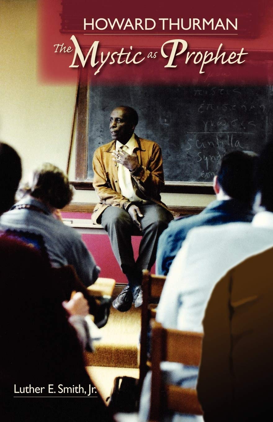 Howard Thurman: The Mystic as Prophet,Used