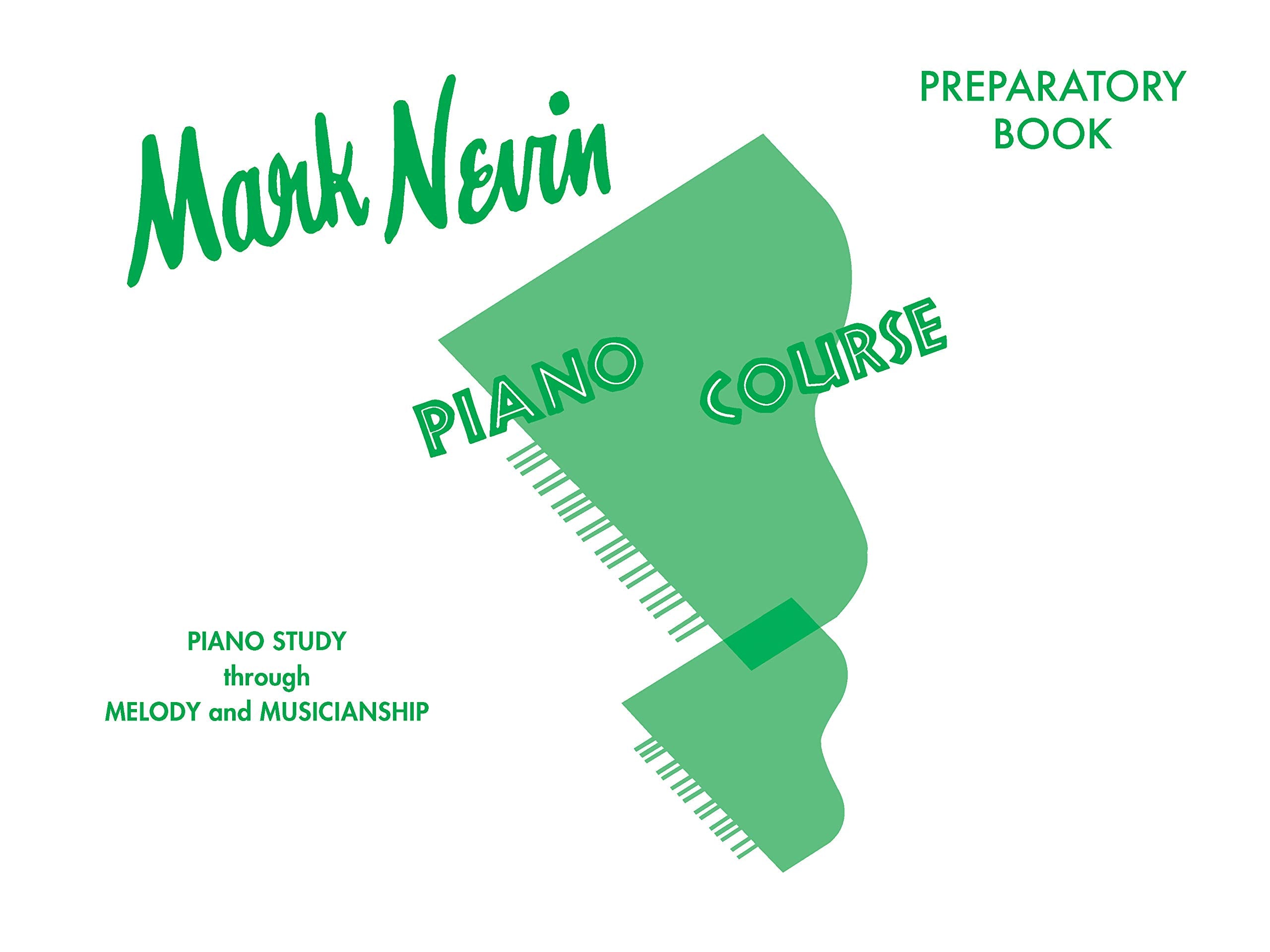 Mark Nevin Piano Course, Preparatory Book: Piano Study Through Melody And Musicianship,Used