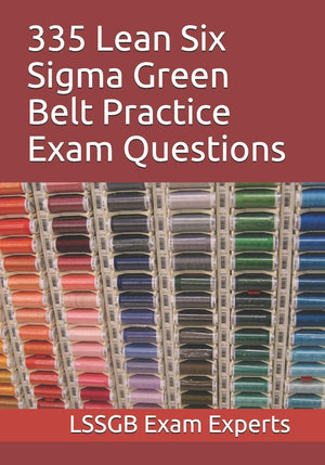 335 Lean Six Sigma Green Belt Practice Exam Questions,Used