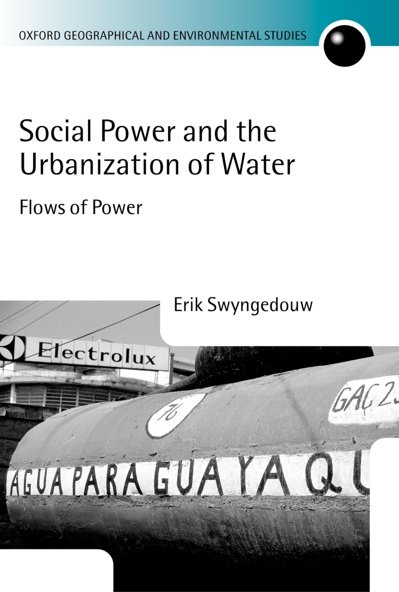 Social Power and the Urbanization of Water: Flows of Power (Oxford Geographical and Environmental Studies Series),Used