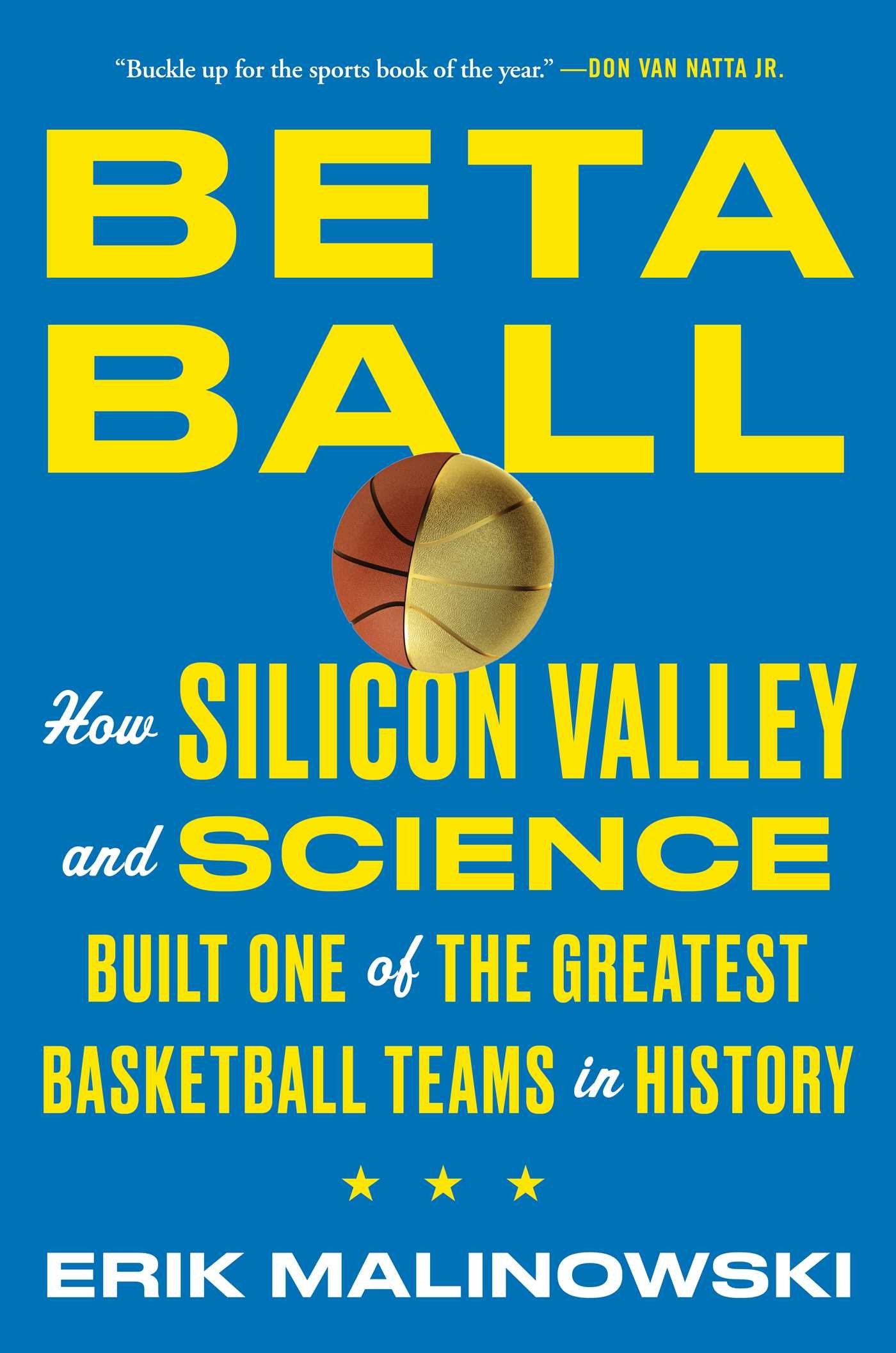 Betaball: How Silicon Valley and Science Built One of the Greatest Basketball Teams in History,New