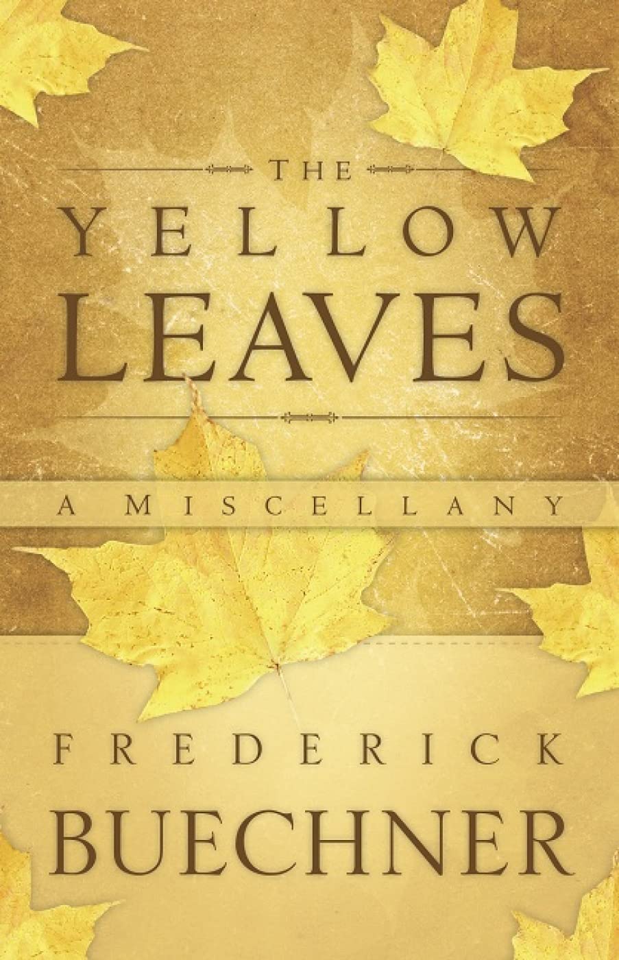 The Yellow Leaves: A Miscellany,New