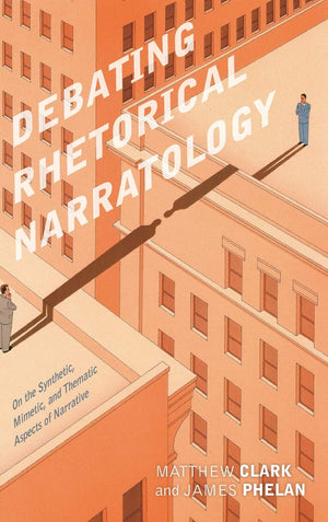 Debating Rhetorical Narratology: On The Synthetic, Mimetic, And Thematic Aspects Of Narrative (Theory Interpretation Narrativ),Used