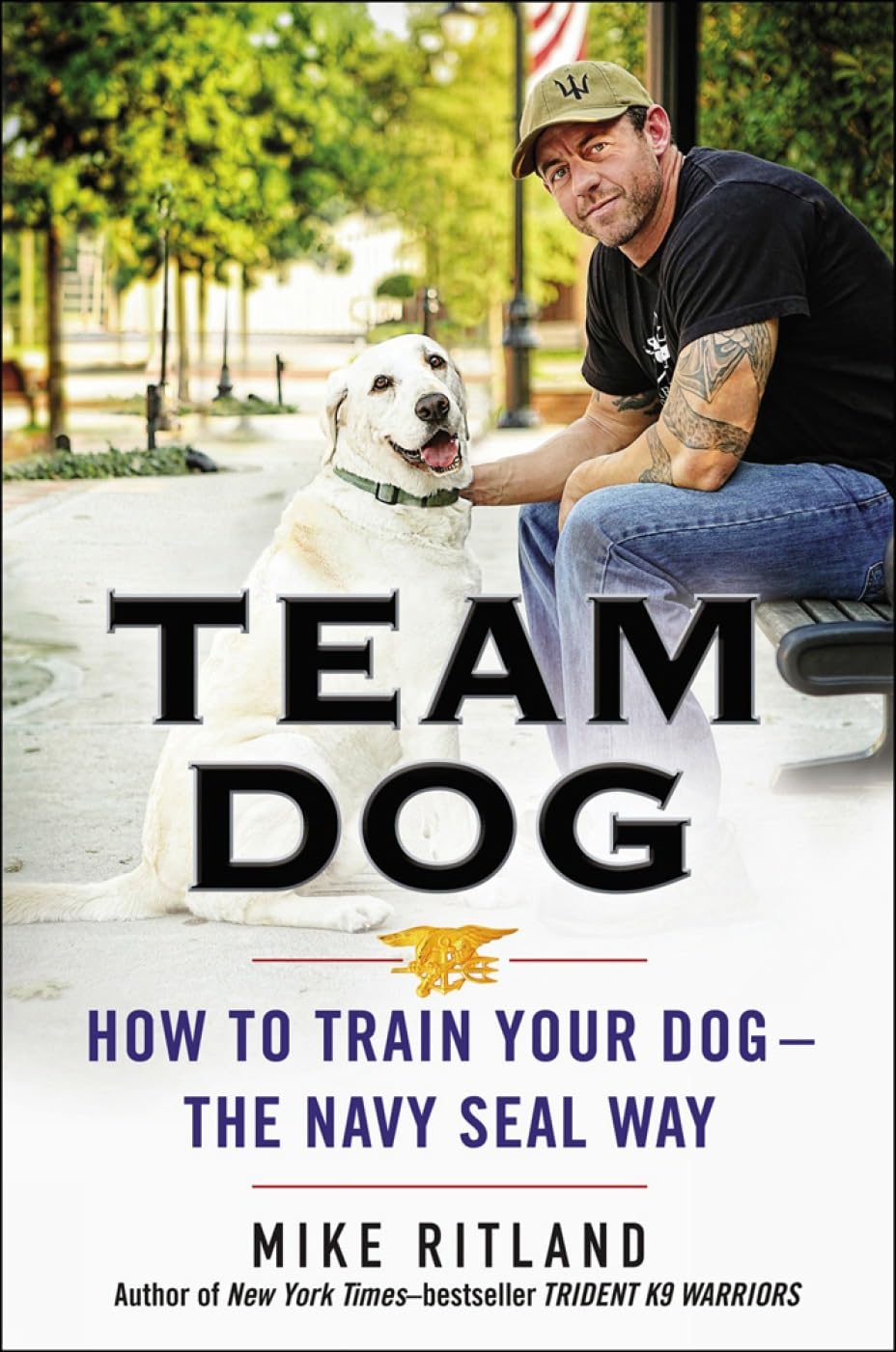 Team Dog: How To Train Your Dogthe Navy Seal Way-new,New