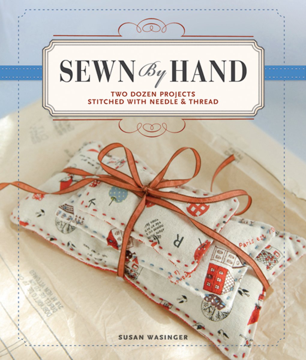 Sewn by Hand: Two Dozen Projects Stitched with Needle & Thread,Used