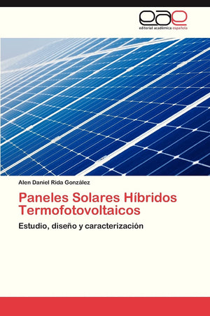 Paneles Solares Hbridos Termofotovoltaicos: Estudio, diseo y caracterizacin (Spanish Edition),Used