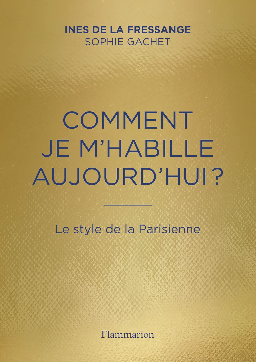 Comment je m'habille aujourd'hui ? Le style de la Parisienne (French Edition),Used