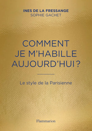 Comment je m'habille aujourd'hui ? Le style de la Parisienne (French Edition),Used