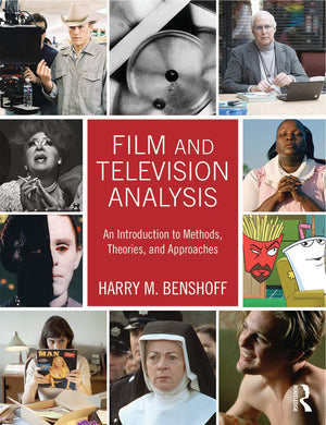 Film And Television Analysis: An Introduction To Methods, Theories, And Approaches