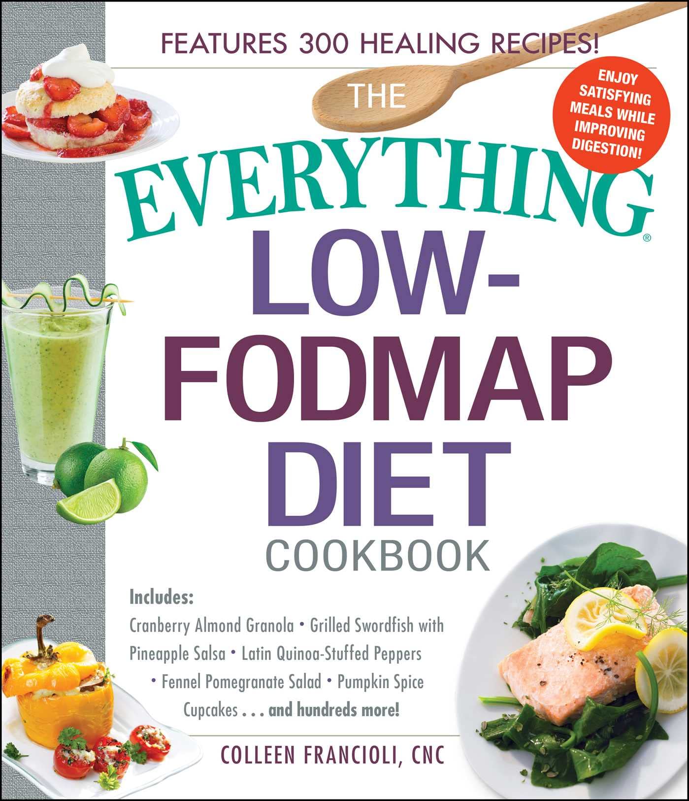 The Everything LowFODMAP Diet Cookbook: Includes Cranberry Almond Granola, Grilled Swordfish with Pineapple Salsa, Latin Quinoa,Used