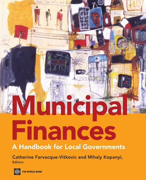 Municipal Finances: A Handbook For Local Governments,Used