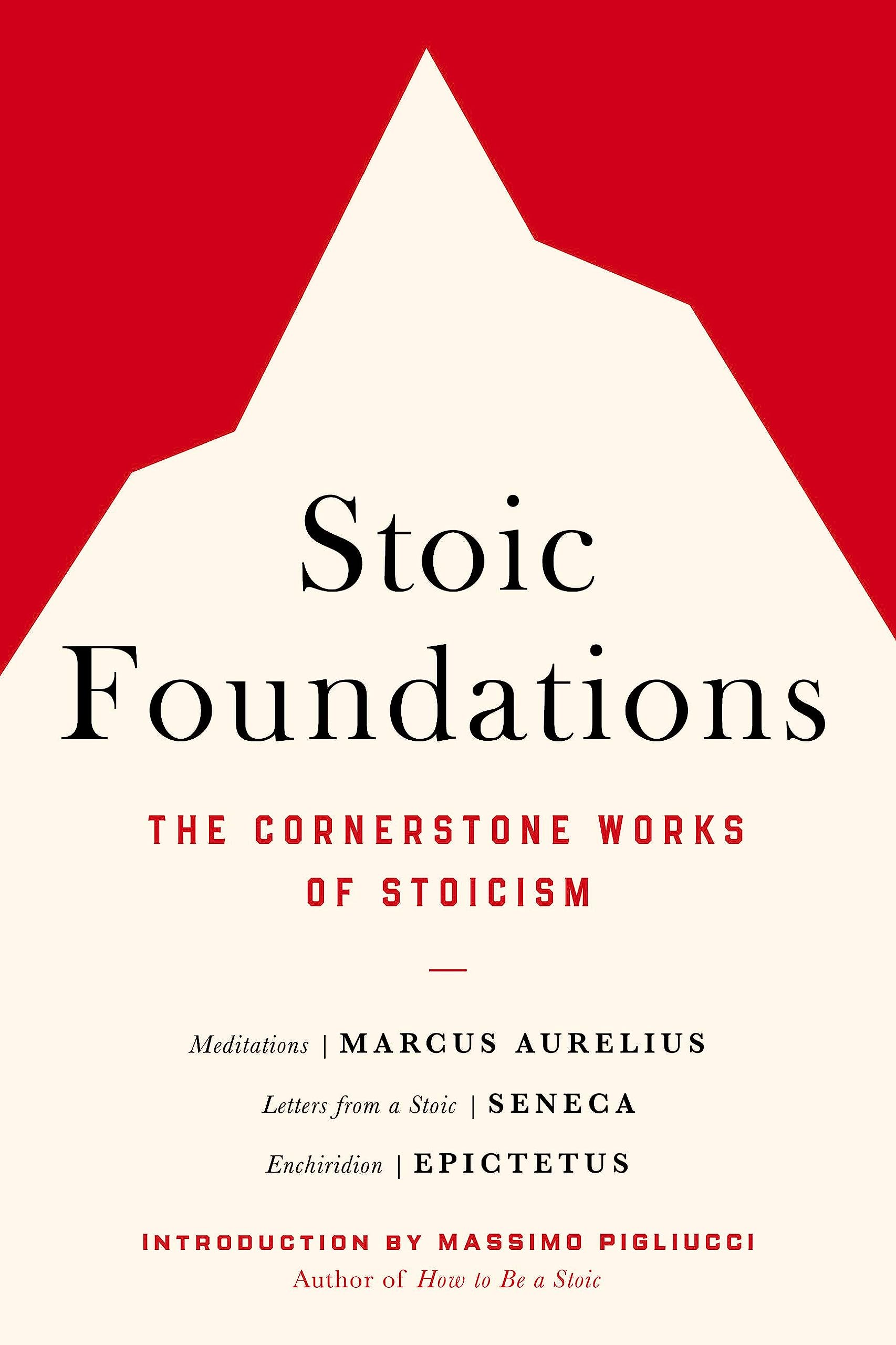 Stoic Foundations: The Cornerstone Works Of Stoicism,New