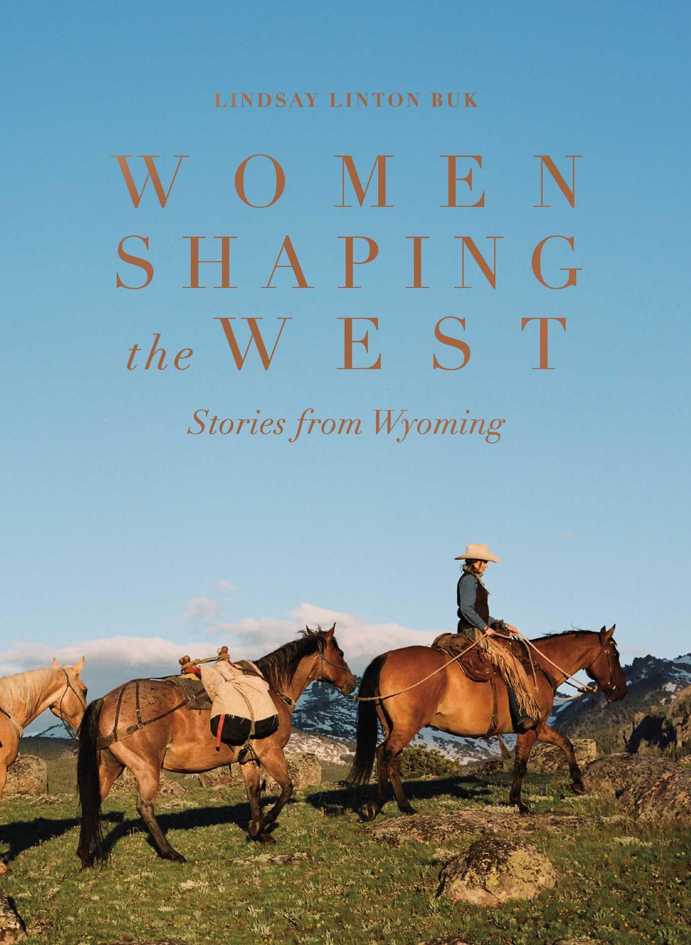 Women Shaping The West: Stories From Wyoming