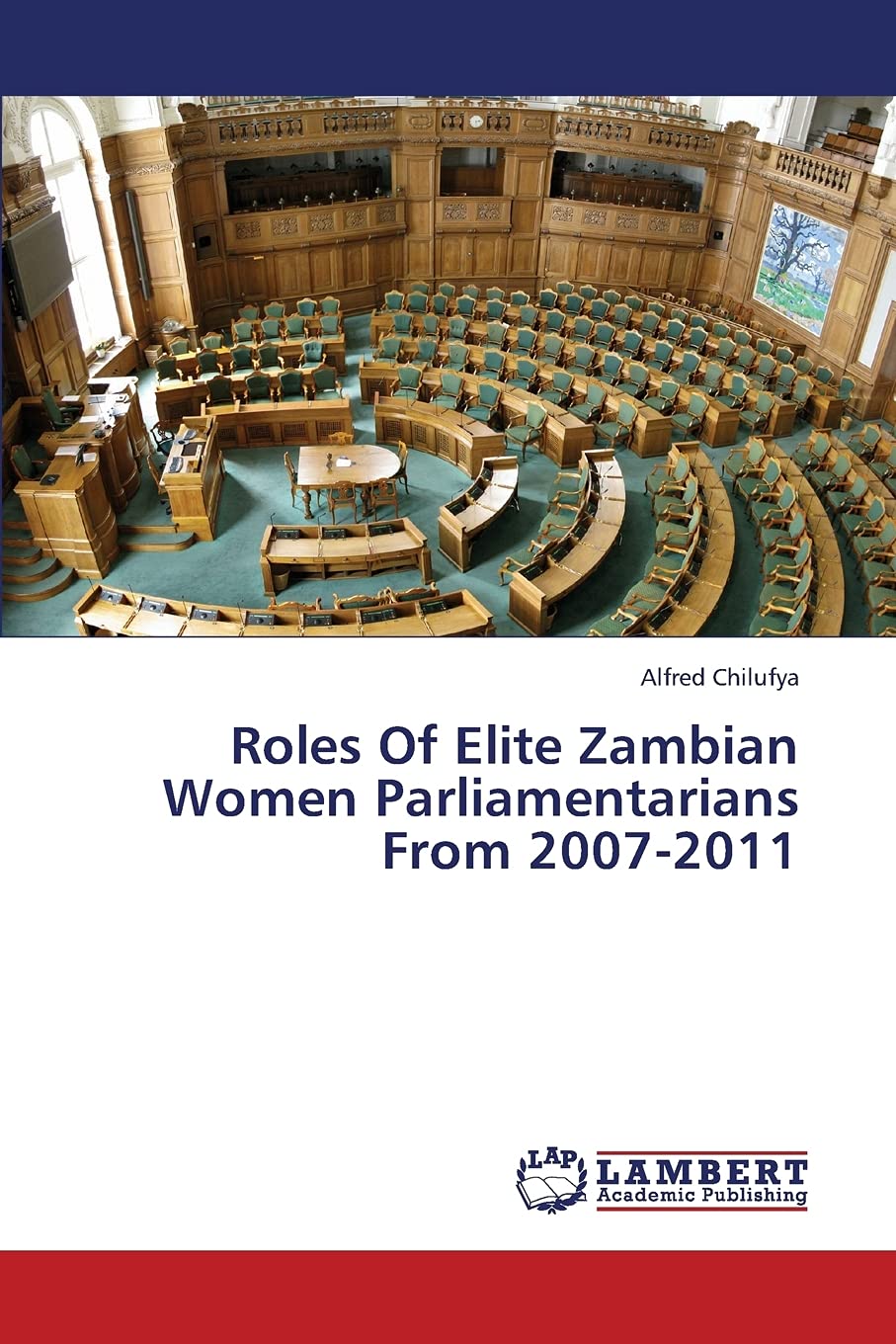 Roles Of Elite Zambian Women Parliamentarians From 20072011,Used