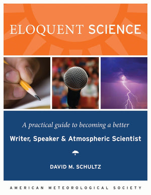 Eloquent Science: A Practical Guide to Becoming a Better Writer, Speaker and Scientist,New
