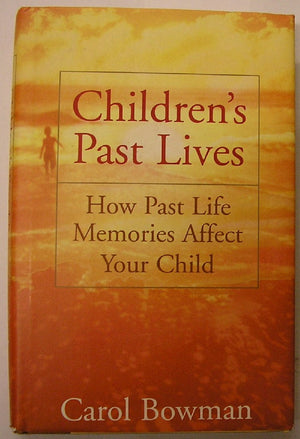 Children's Past Lives: How Past Life Memories Affect Your Child,Used