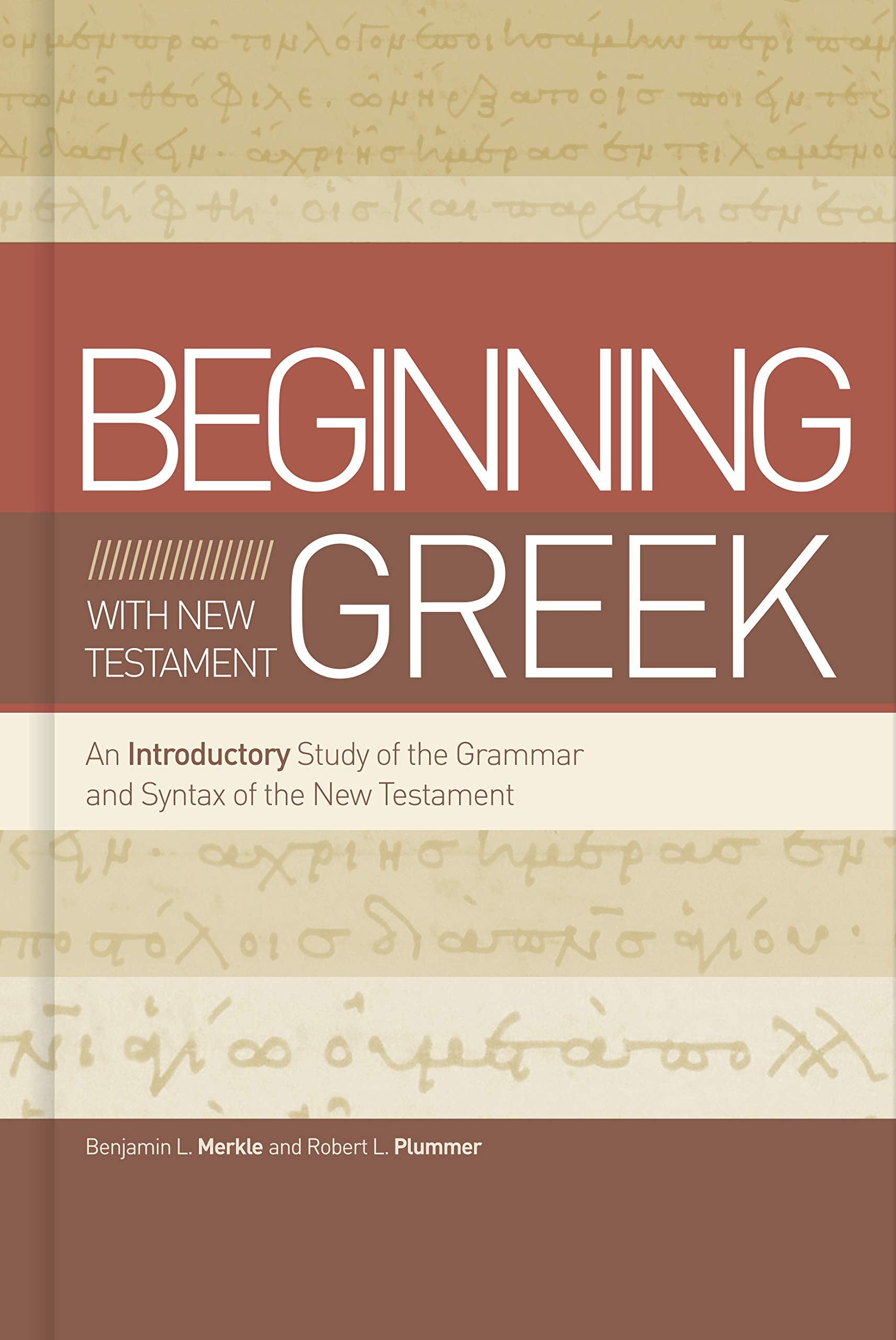 Beginning with New Testament Greek: An Introductory Study of the Grammar and Syntax of the New Testament,Used