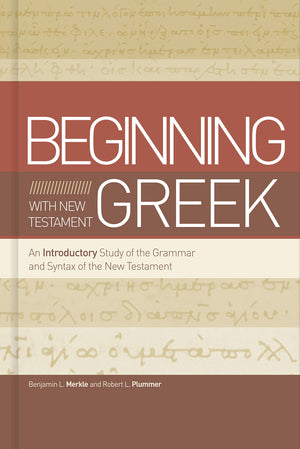 Beginning with New Testament Greek: An Introductory Study of the Grammar and Syntax of the New Testament,Used