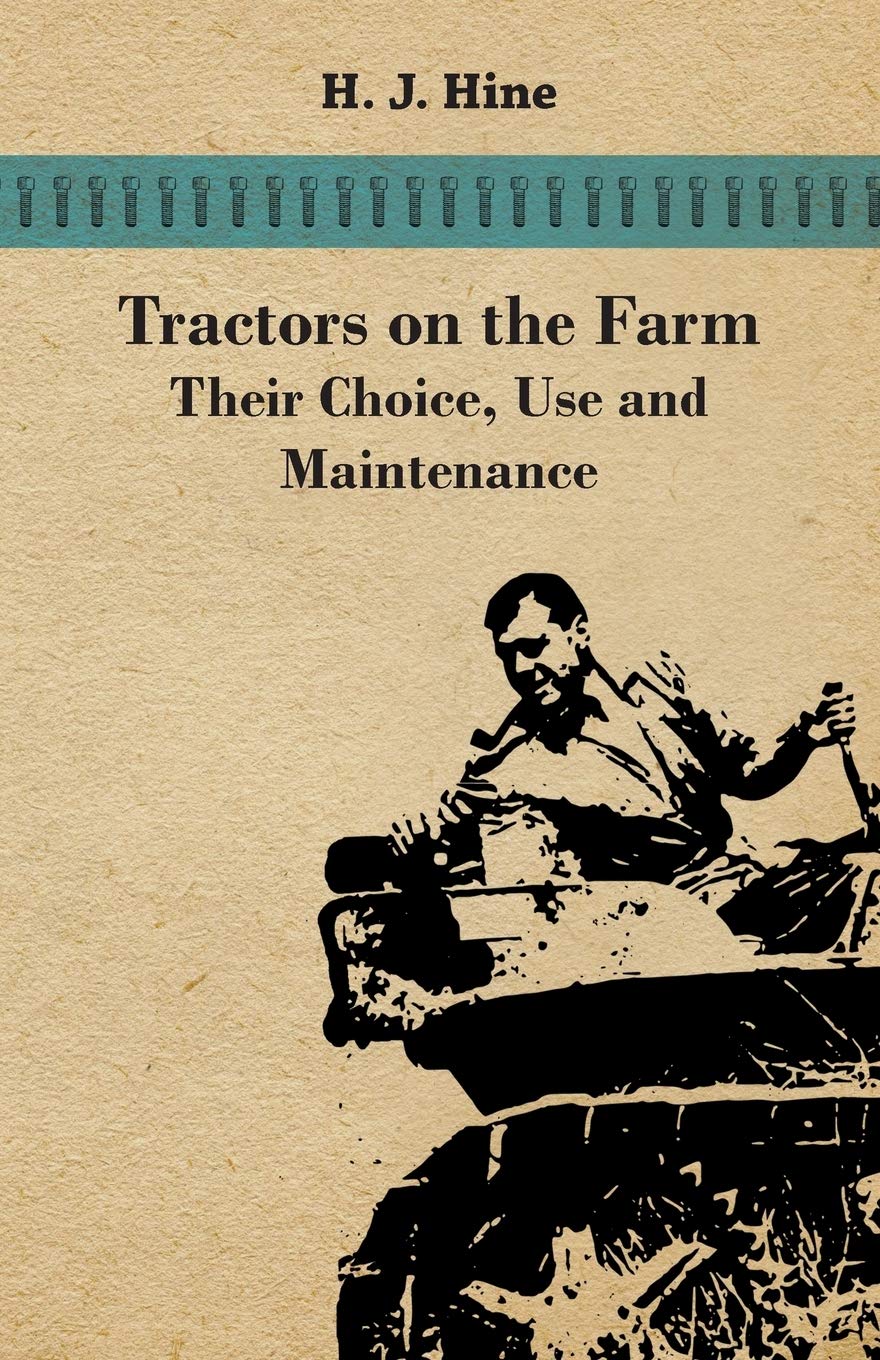 Tractors On The Farm  Their Choice, Use And Maintenance,Used
