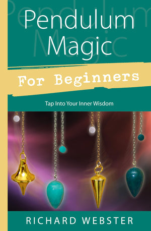 Pendulum Magic For Beginners: Tap Into Your Inner Wisdom-used