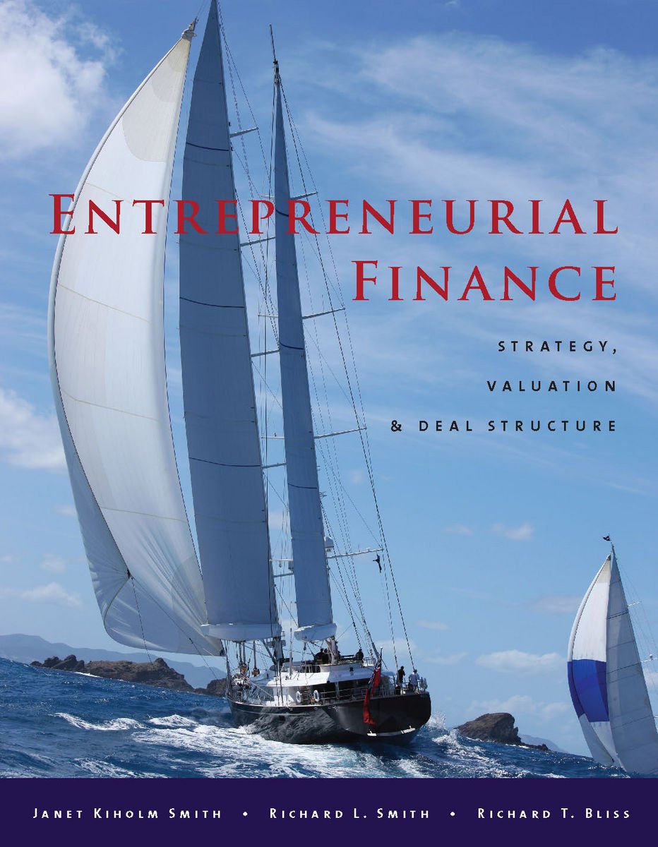 Entrepreneurial Finance: Strategy, Valuation, and Deal Structure,New