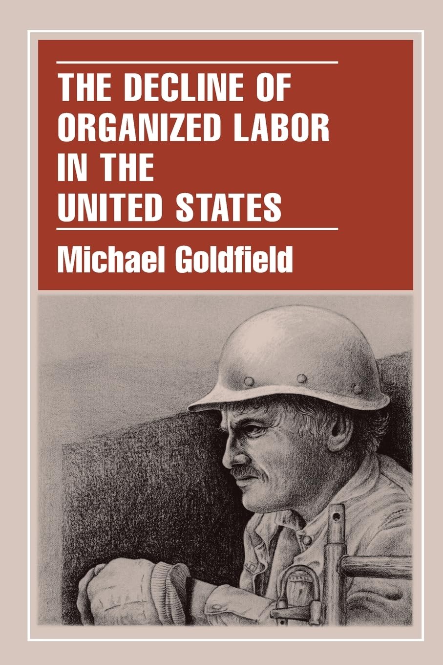 The Decline of Organized Labor in the United States,Used