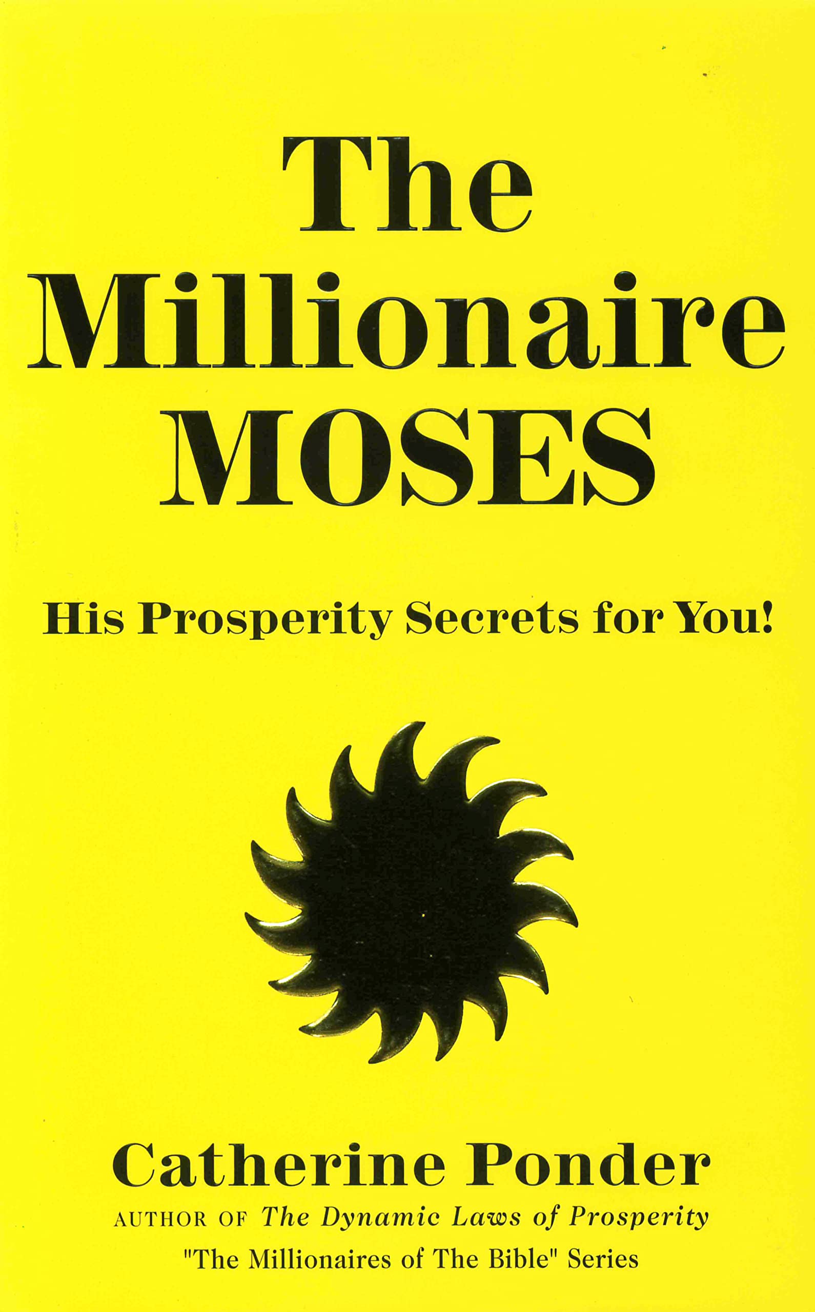 The Millionaire Moses: His Prosperity Secrets for You! (Millionaires of the Bible Series),Used