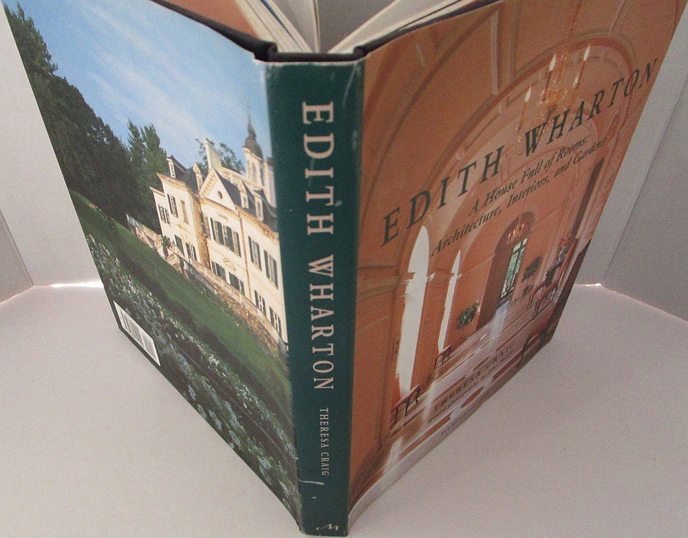 Edith Wharton: A House Full Of Rooms: Architecture, Interiors, Gardens
