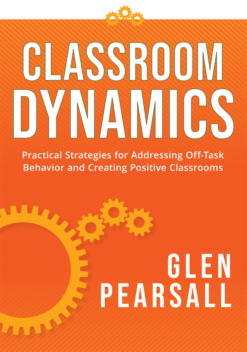 Classroom Dynamics: Practical Strategies For Addressing Offtask Behavior And Creating Positive Classrooms,Used