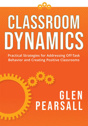 Classroom Dynamics: Practical Strategies For Addressing Offtask Behavior And Creating Positive Classrooms,Used