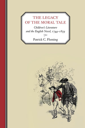 The Legacy of the Moral Tale: Children's Literature and the English Novel, 17441859,Used